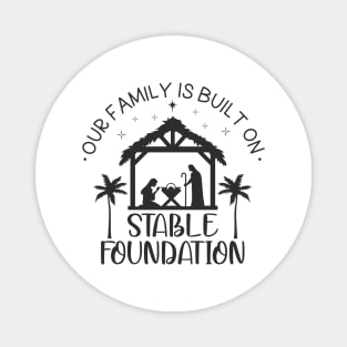 Our Family is Built on Stable Foundation, Nativity Scene Magnet